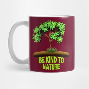 Be Kind To Nature Mug